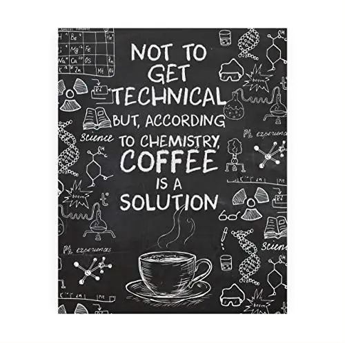 "According to Chemistry-Coffee Is a Solution"-Funny Coffee Wall Sign -8 x 10" Replica Chalkboard Kitchen Print -Ready to Frame. Humorous Home-Office-Restaurant-Cafe Decor. Fun Gift for Coffee Lovers!