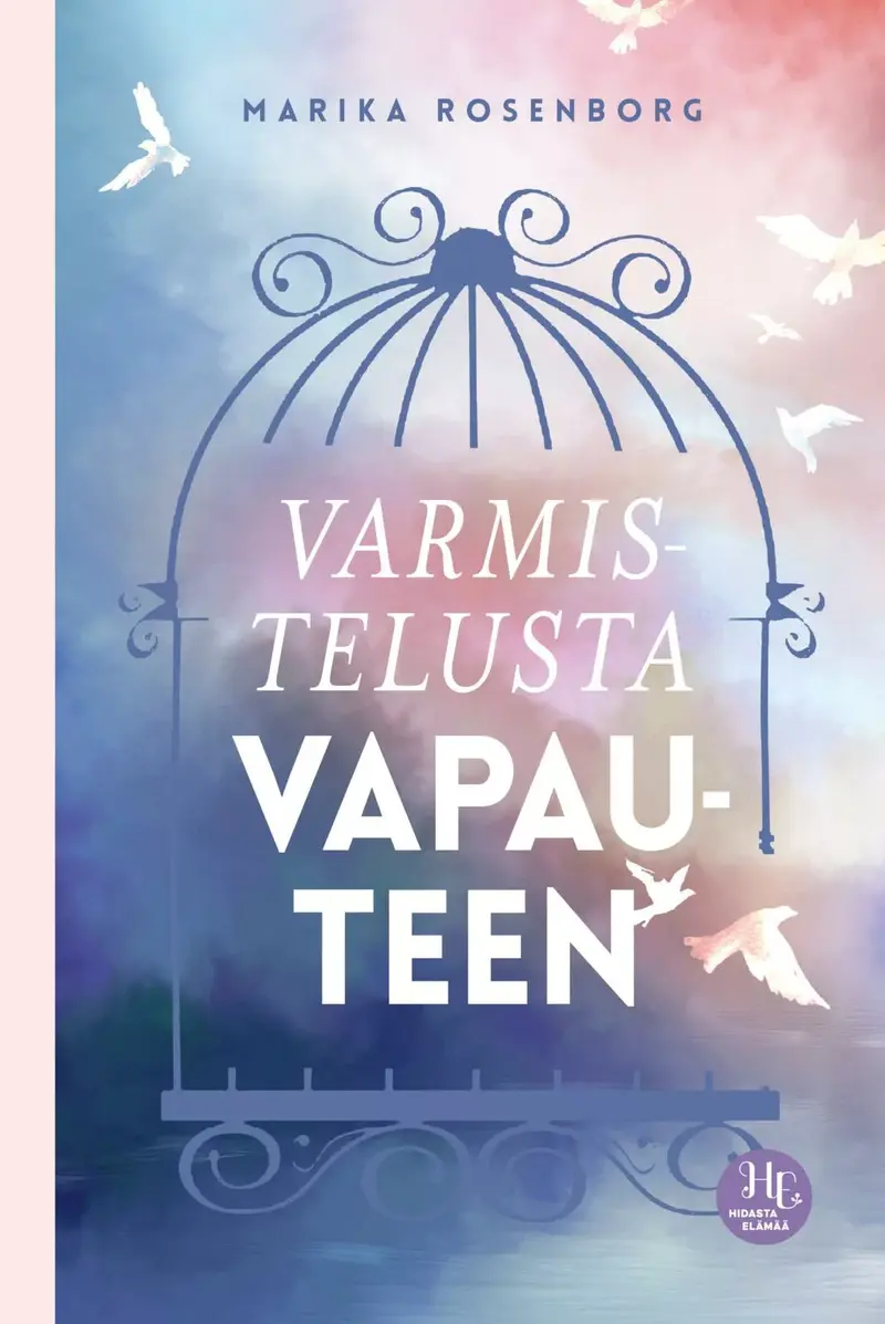 Varmistelusta vapauteen