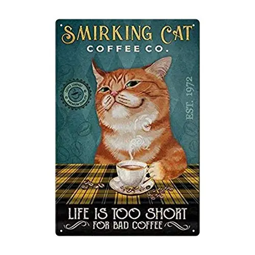 Yepzoer Smirking Cat Metal Tin Sign，It's Life is Too Short for Bad Coffee Wall Sign Funny Metal Tin Sign Home Vintage Art Decor Iron Painting 8X12 Inch